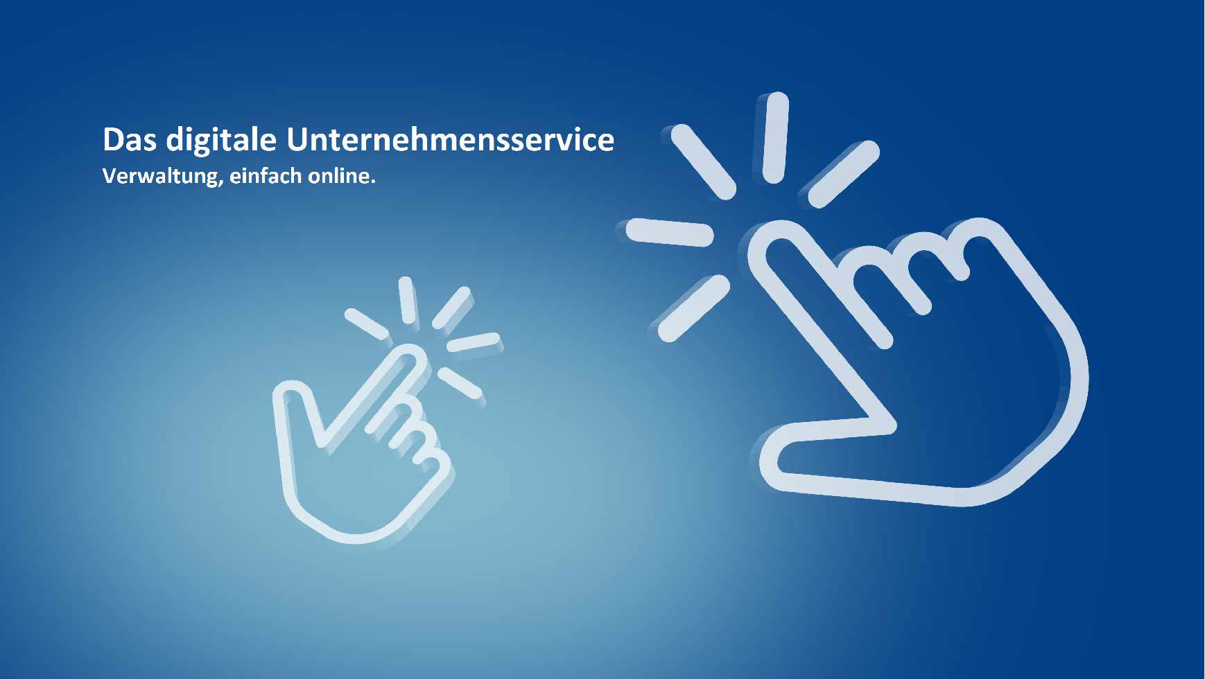 Grafik zweier Hände, die auf die Oberfläche klicken. Schriftzug "Das digitale Unternehmensservice. Verwaltung einfach online.